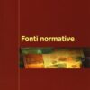 Fonti normative. Concetti generali, problemi, casi di Andrea Morrone