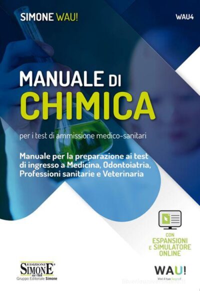 Manuale di chimica per i test di ammissione medico-sanitari. Manuale per la preparazione ai test di ingresso a Medicina, Odontoiatria, Professioni sanitarie e Veteri