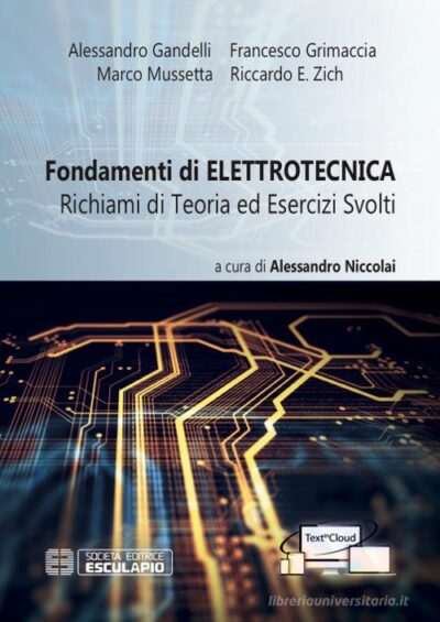 Fondamenti di elettrotecnica. Richiami di teoria ed esercizi svolti. Con espansione online di Riccardo Zich , Marco Mussetta , Francesco Grimaccia