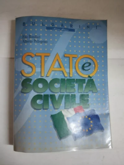 Stato e società civile. Per le Scuole superiori - 9788823412422 di Elio Bonifazi Alberto Pellegrino edito da Bulgarini, 1995