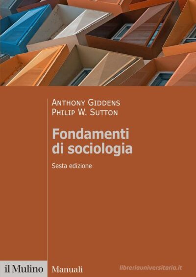 Fondamenti di sociologia di Anthony Giddens , Philip W. Sutton
