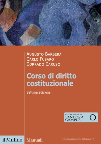 Corso di diritto costituzionale. Nuova ediz. di Augusto Barbera , Carlo Fusaro , Corrado Caruso     1 recensione