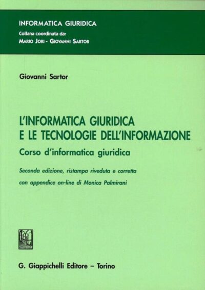 L'informatica giuridica e le tecnologie dell'informazione. Corso di informatica giuridica di Giovanni Sartor (Autore) Giappichelli, 2012