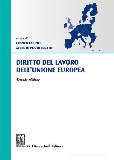 Diritto del lavoro dell'Unione Europea a cura di F. Carinci , A. Pizzoferrato