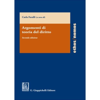Argomenti di teoria del diritto Curatori Faralli Carla