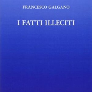 Fatti illeciti di Francesco Galgano