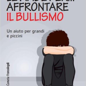 Le fiabe per... affrontare il bullismo. Un aiuto per grandi e piccini di Maria Calabretta