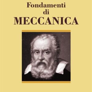 Fondamenti di meccanica di Antonio Bertin , Mario Poli , Antonio Vitale