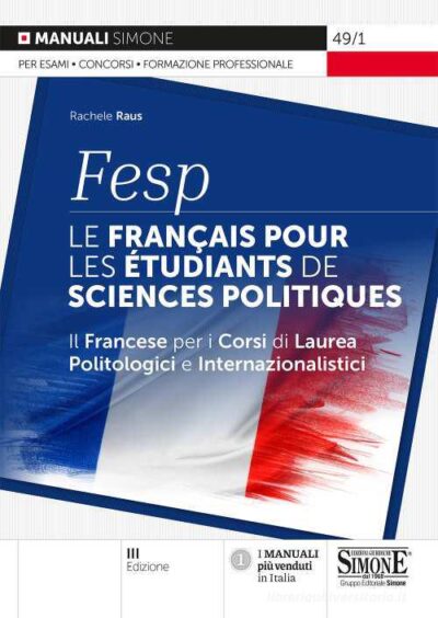 FESP: le français pour les étudiants de sciences politiques. Il francese per i corsi di laurea politologici e internazionalistici di Rachele Raus